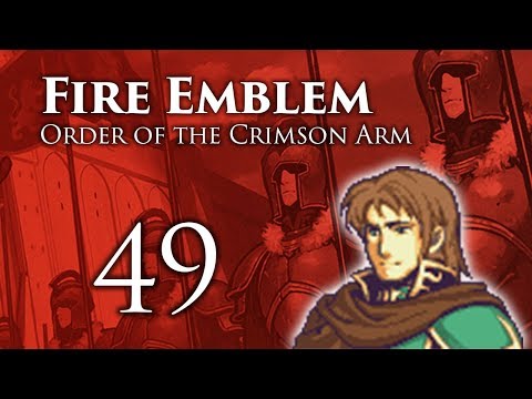 Part 49: Let's Play Fire Emblem Order of the Crimson Arm - "Rudolfo Time"