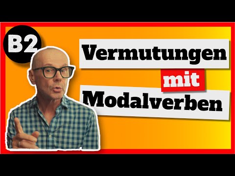 EXPRESSING PROBABILITY with Modal Verbs in GERMAN (Vermutungen mit Modalverben) B2, C1