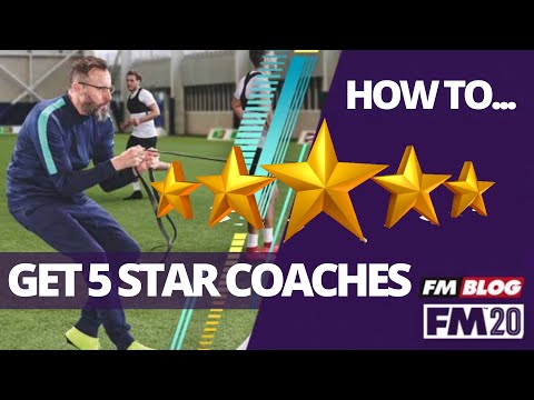 How To | Get 5 Star Coaches | FM20