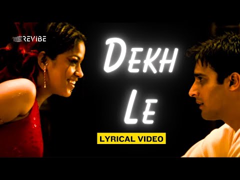Dekh Le (Lyrical) — watch video