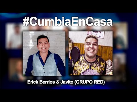 Erick Berrios & Javito (GRUPO RED) Extrañándote #CumbiaEnCasa