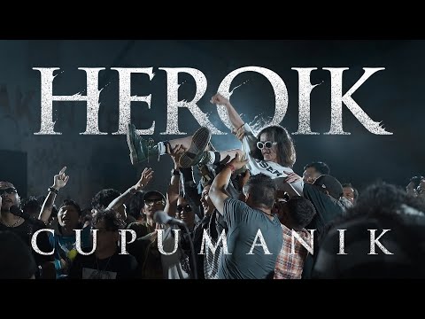 CUPUMANIK - 'Heroik' Official Music Video