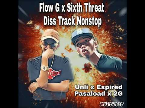 Flow G x Sixth Threat Diss Track || nonstop [unli x expired x pasaload x 2G]