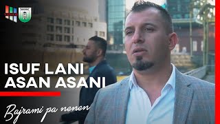 Isuf Lani & Asan Asani - Bajrami Pa Nënën