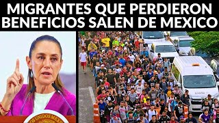 Migrantes que perdieron beneficios salen de México: ¡Se quedaron sin comida ni albergue!