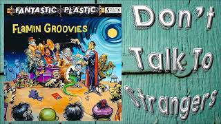 Flamin' Groovies - Don't Talk To Strangers