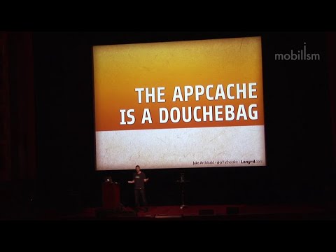 Jake Archibald | Application Cache: Douchebag | Mobilism 2012