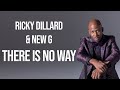 Ricky Dillard & New G - There Is No Way (Lyric Video)