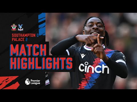 Match Highlights: Southampton 0-2 Crystal Palace