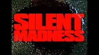 SILENT MADNESS