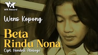 Download lagu BETA RINDU NONA - Wens Kopong | Cipt. Hendrik Atasoge mp3 Download lagu BETA RINDU NONA - Wens Kopong | Cipt. Hendrik Atasoge mp3