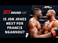 Is Jon Jones the Next Opponent to Face Francis Ngannou? | UFC Round-Up