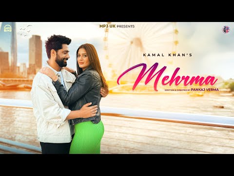 Mehrma (Official Video) - Kamal Khan| Abeer |Oye Kunaal |New Punjabi Songs 2025|Latest Punjabi Songs
