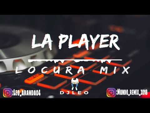 LA PLAYER - ZION Y LENNOX ✘LOCURA MIX VOL.1✘ ✘DJ LEO✘