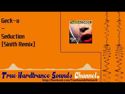 Geck-o - Seduction (Sinith Remix)
