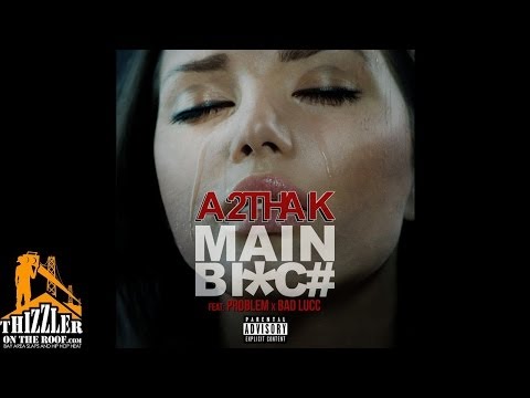 A2ThaK ft. Problem, Bad Lucc - Main B!tch [Prod. Reese Beats] [Thizzler.com]
