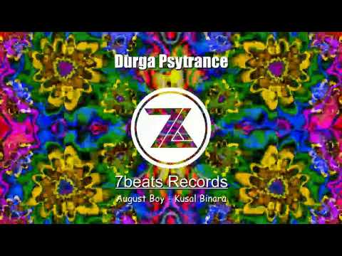 August Boy - Durga Trance (Original Mix) PSY Trance (Kusal Binara) - 7beats Records