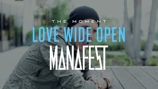 Manafest -- Love Wide Open Song Explanation