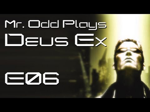 Mr. Odd Plays Deus Ex (The Original) - E06 - Drunk Pilots and Stealing All My Brother's Belongings