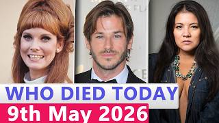 13 Famous Actors Who died Today 9th May 2026