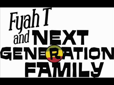 FYAH T & NEXT GENERATION FAMILY - World of music