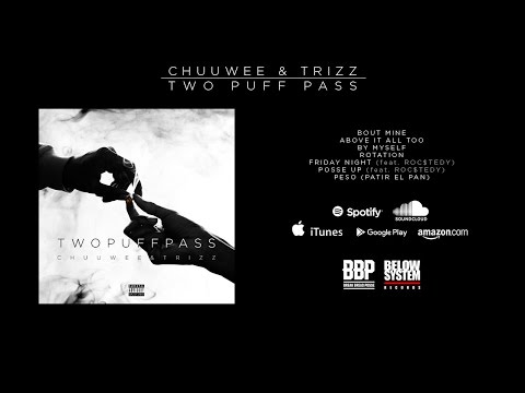 Chuuwee & Trizz - Two Puff Pass (Official Audio, Full EP)