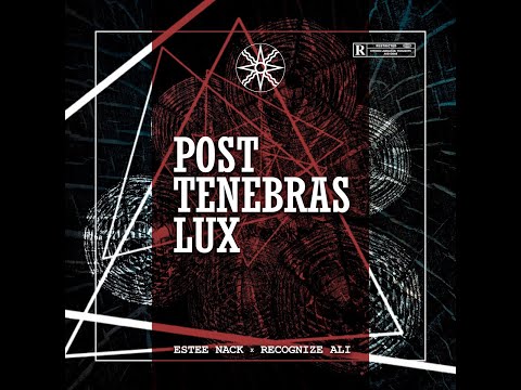 ESTEE NACK & RECOGNIZE ALI -POST TENEBRAS LUX (FULL ALBUM)