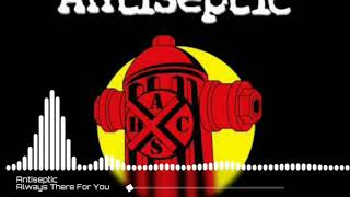 Download lagu Antiseptic - Always There For You mp3
