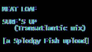 Meat Loaf - Surf&#39;s Up (Transatlantic mix)
