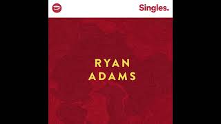 Ryan Adams - Haunted House (Spotify Singles 2017)