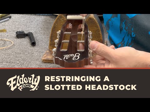 Perfectly Restringing Your Slotted Headstock Guitar