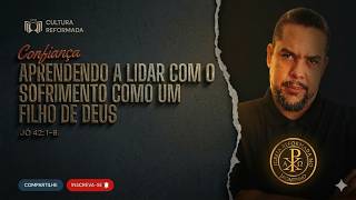 Aprendendo a lidar com o sofrimento como um filho de Deus | Pr. Ademir Ferreira