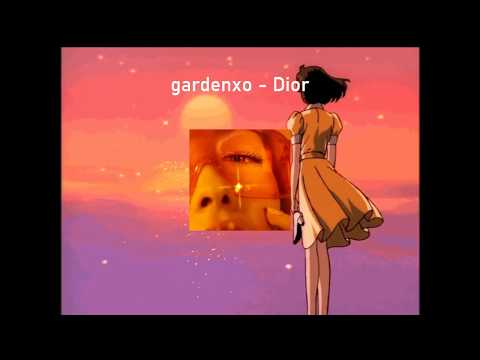 gardenxo✧✰ღ - Dior [Lyrics]