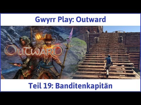 Outward deutsch Teil 19 - Banditenkapitän Let's Play