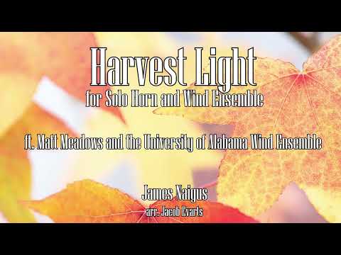 James Naigus - Harvest Light for Solo Horn and Wind Ensemble ft. Matt Meadows