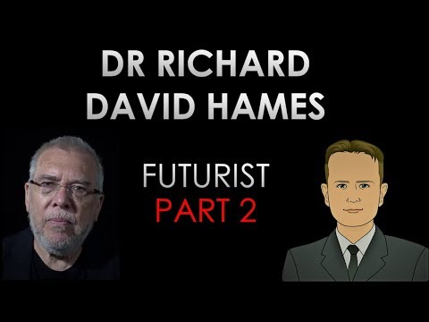Part 2 - Dr Richard Hames - Futurist