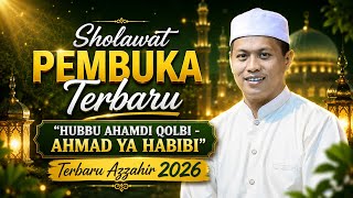 Download lagu SHOLAWAT MERDU HUBBU AHMADI QOLBI - AHMAD YA HABIBI (VERSI KOPLO) AZZAHIR TERBARU 2026 mp3