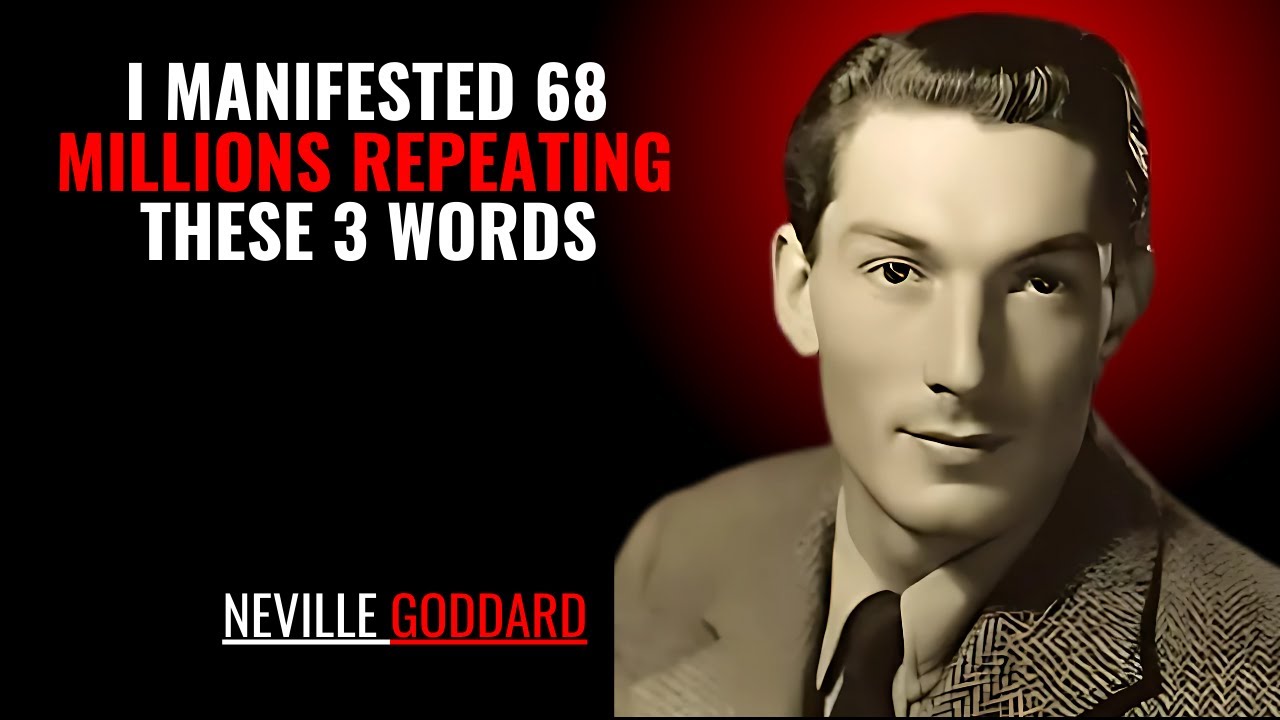 I MANIFESTED 68 MILLIONS REPEATING THESE 3 WORDS '' | NEVILLE GODDARD | POWERFUL TEACHINGS