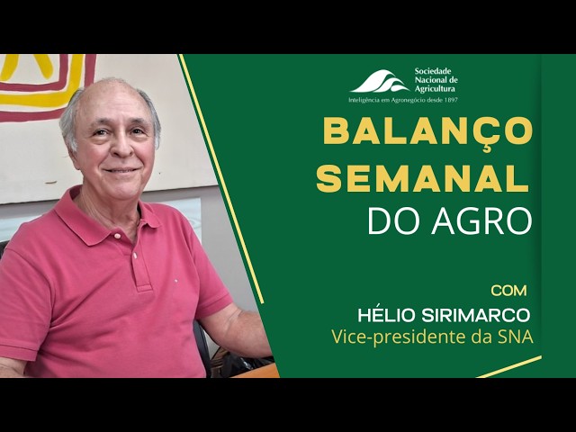 Balanço Semanal do Agro - 17 de julho
