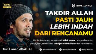 Download lagu Percayalah, Takdir Allah Pasti Lebih Indah Dari Rencanamu - Ust. Hanan Attaki, Lc mp3