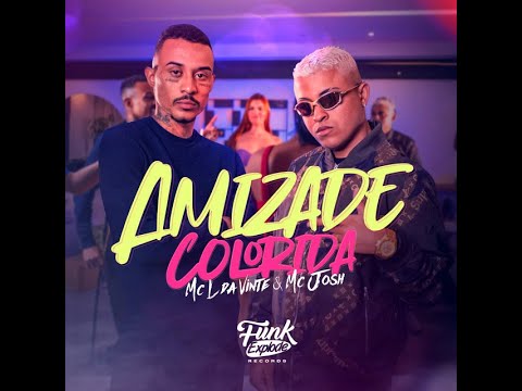 MC L da Vinte & MC Josh - Amizade colorida