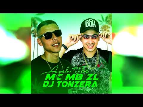 Aquela flor   MC MB ZL DJ Tonzera