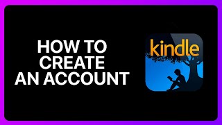 How To Create An Amazon Kindle Account Tutorial