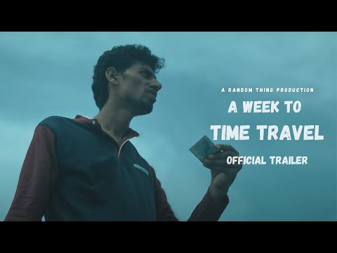 Krishanu Moitra A Week To Time Travel - Official Trailer