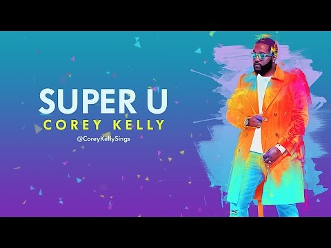 Corey Kelly - SUPER U (Official Lyric Video)