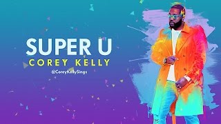 Corey Kelly - SUPER U (Official Lyric Video)
