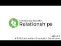 Emotionally Healthy Relationships: Climb the Ladder of Integrity Conclusion