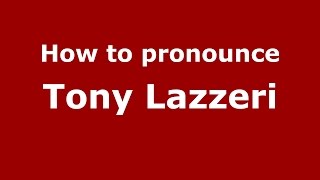How to pronounce Tony Lazzeri