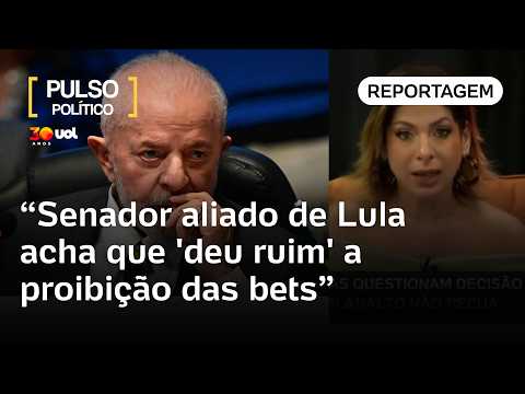 Bets: senador aliado de Lula acha que proibição ‘deu ruim’ | Dani Lima