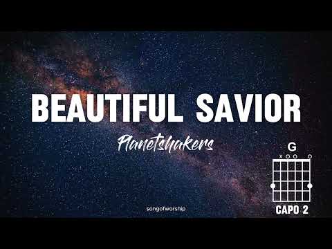 BEAUTIFUL SAVIOR - Planetshakers Lyrics with Chords